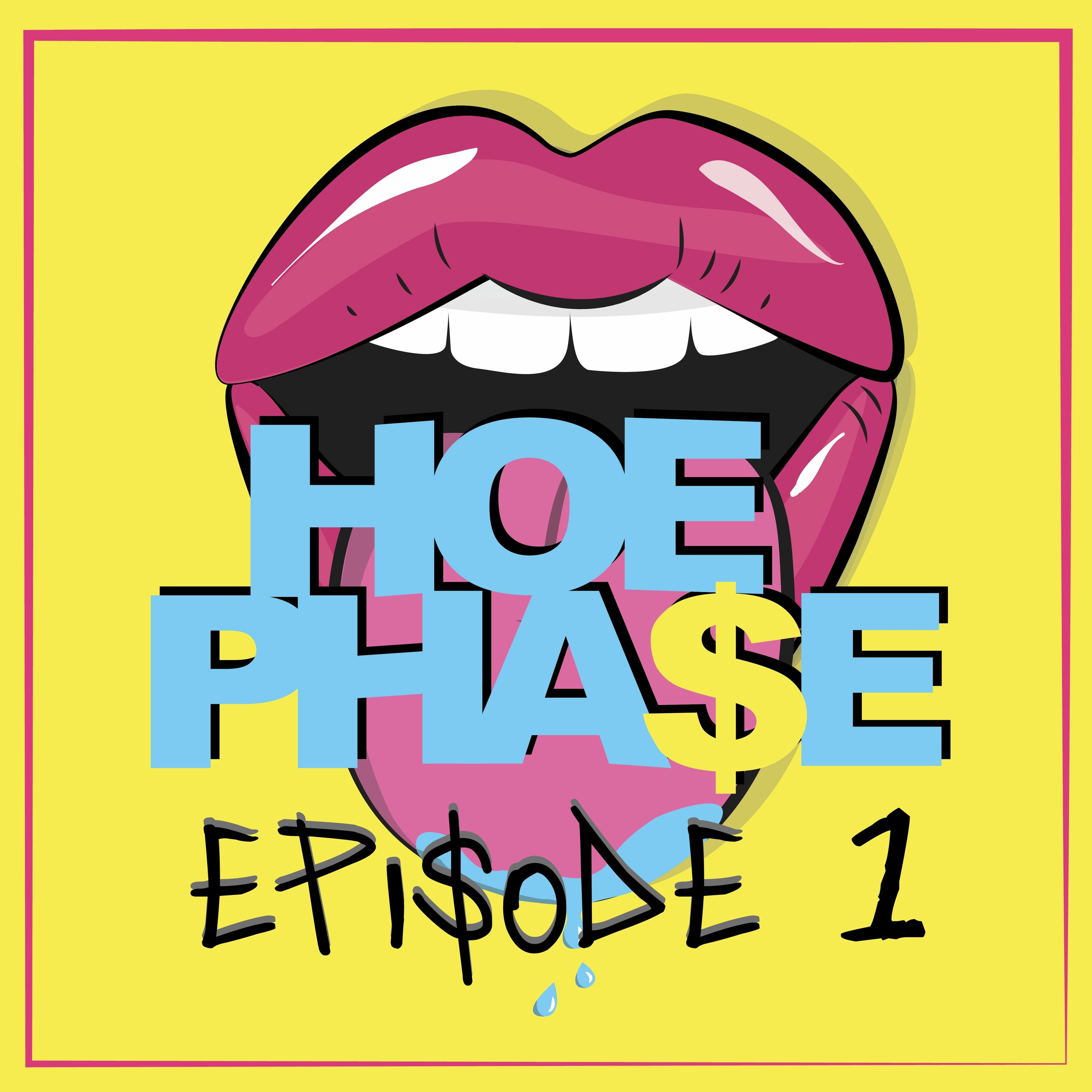 THE HOE PHA$E