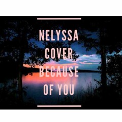 Because Of You - Cover Nelyssa