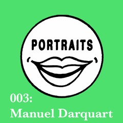 Portrait 003: Manuel Darquart [Coastal Haze/Childsplay]