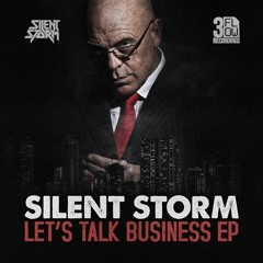 Silent Storm - Lets Talk Business