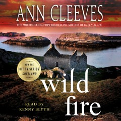 Wild Fire by Ann Cleeves, audiobook excerpt