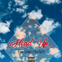 Frank Chains x Ray Gotti - HEAD UP