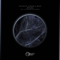 THe WHite SHadow & ARN'O - Return incl. L_cio and Morttagua Remixes [Timeless Moment]  Out on 03/09!