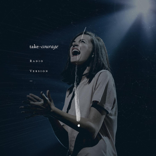 Take Courage (Radio Version) - Bethel Music & Kristene DiMarco