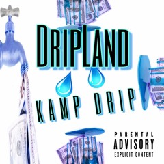 KAMP DRIP ( FT DRIPLAND