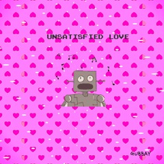 UNSATISFIED LOVE  (SNIPPET VERSION) {FULL SONG @ LINK BELOW}