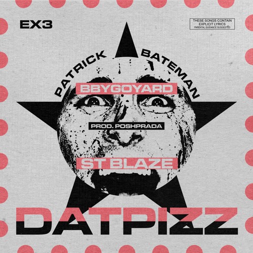 BBY GOYARD & ST BLAZE - PATRICK BATEMAN (prod. PoshPrada) @DatPizz