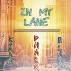 In My Lane - King KC X Pharroh X Blake