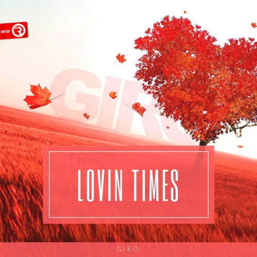 Giro - Lovin Times **OUT NOW**
