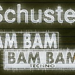Schuster - Bamm Bamm Bamm .mp3