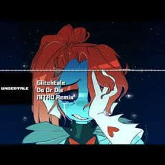 Do Or Die [Battle Against A True Hero] NITRO Remix