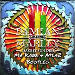 Skrillex & Damian Jr.Gong Marley - Make It Bun Dem (Mr Kane & AtlaZ Bootleg)FREE DOWNLOAD