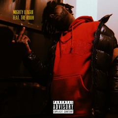 MIGHTY LEAGUE Ft. TRE ROOH | PROD. BY CAMGOTHITS |