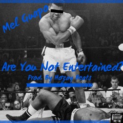 Mel Guapo - Are You Not Entertained (Prod. By Hozay Beats)