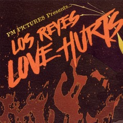 Los Reyes - Love Hurts