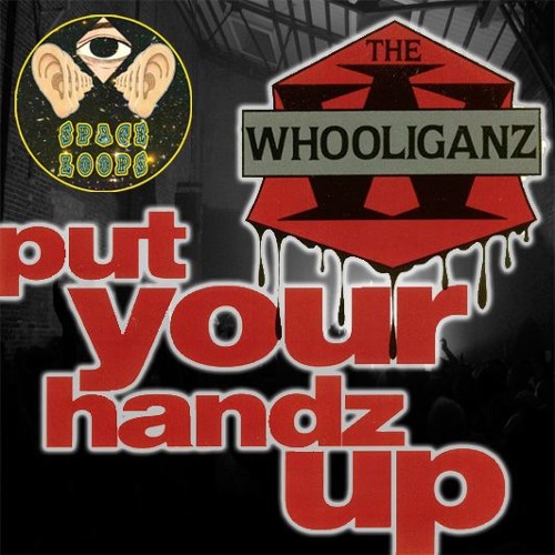 Put Your Handz Up - The Whooliganz ( Prod. Space Loops )