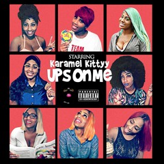 KaraMel Kittyy - Ups On Me Explicit