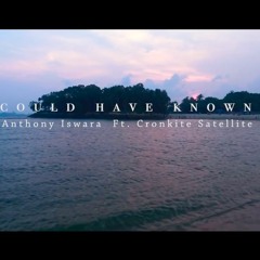 Could Have Known • Anthony Iswara & Cronkite Satellite