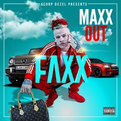 MAXX OUT - FAXX