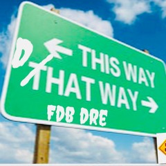 FDB Dre X Dhat Way Prod.By (TreOhFie)