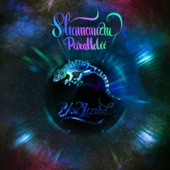 Shamanizm Parallelii - Blue Lizard