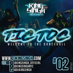 TIC TOC (ep2) WELCOME TO THE DANCEHALL - KING SINGH