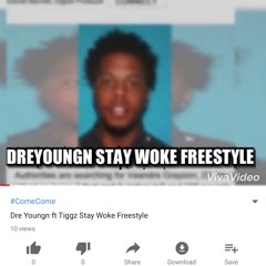 Dre Youngn Ft Tiggz Stay Woke Freestyle