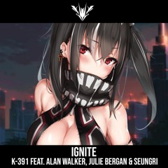 Nightcore → Ignite 「K - 391 Feat. Alan Walker, Julie Bergan & Seungri」
