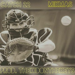 Catch 22 - Feat. Cyrus The Kid (Prod. The Kid on the Keys)