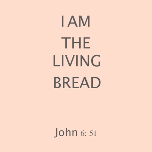 I am the living bread