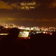 NXCK KNIGHT - On the way Feat. JAYK, SeeBandz