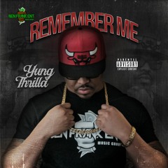 Remember Me - Yung Thrilla (Ben Frank Ent.)