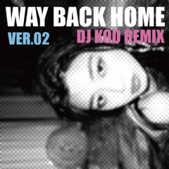 ((FREE DOWNLOAD)) Shaun - Way Back Home Ver.02(DJ KOO Club Edit 128bpm)