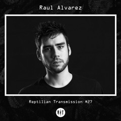 Reptilian Transmission #27 - Raul Alvarez