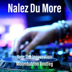 Nalez Du More - Your The Insperation