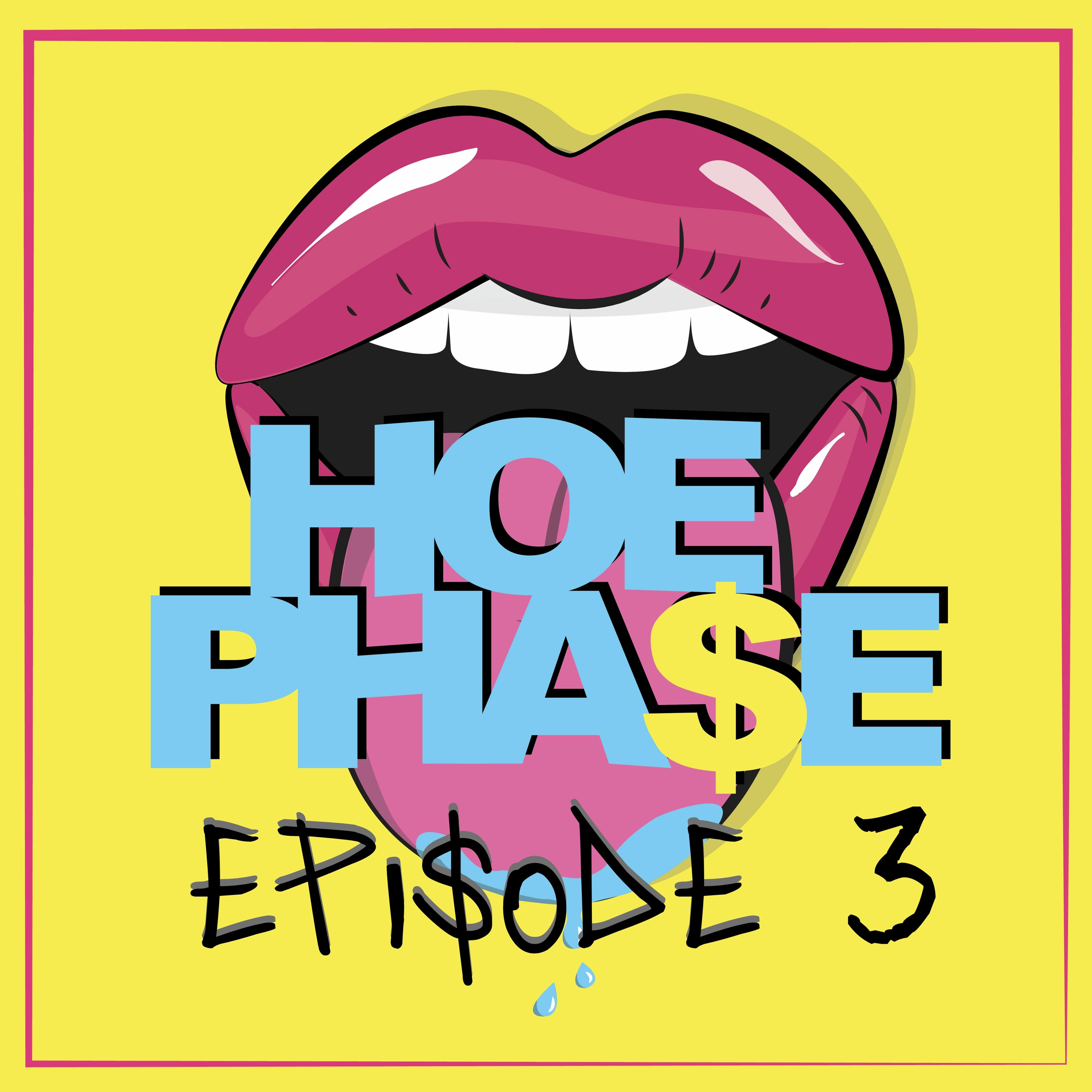 THE HOE PHA$E