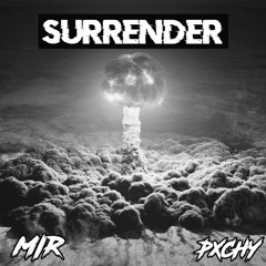 PXCHY! x MIR - Surrender (Original Mix)