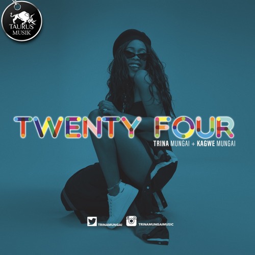 Trina Mungai - Twenty Four featuring Kagwe Mungai