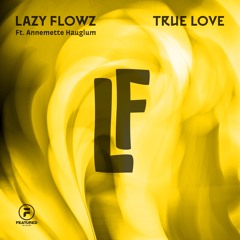 Lazy Flowz - True Love (feat. Annemette Hauglum)