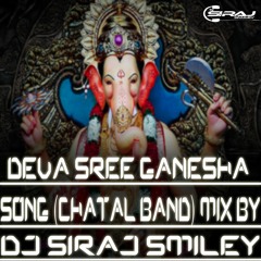 [DEVA SREE GANESHA] SONG (CHATAL BAND) MIX BY [DJ SIRAJ SMILEY]