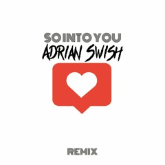 So Into You (Prod. By Adrian Swish)