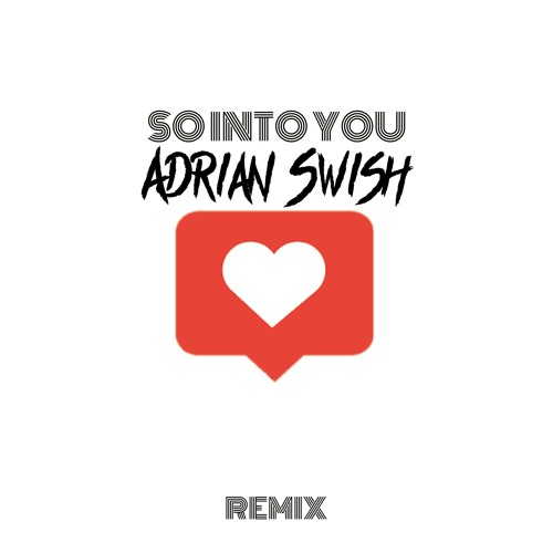 So Into You (Prod. By Adrian Swish)