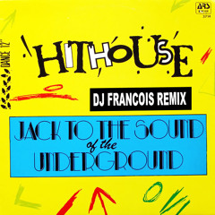 Hithouse - Jack to the sound (DJFrancois remix)