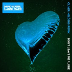 Don't Leave Me Alone ft Anne-Marie (Oliver Heldens Remix)