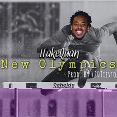 1TAKEQUAN - NEW OLYMPICS (Prod. By 420tiesto)