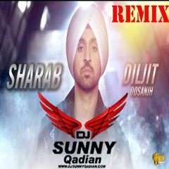 Sharab Diljit Dosanjh Remix Dj Sunny Qadian