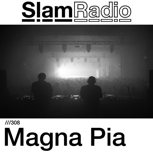 #SlamRadio - 308 - Magna Pia