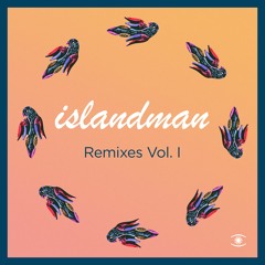 islandman - Remixes Vol. I (Mini Mix)