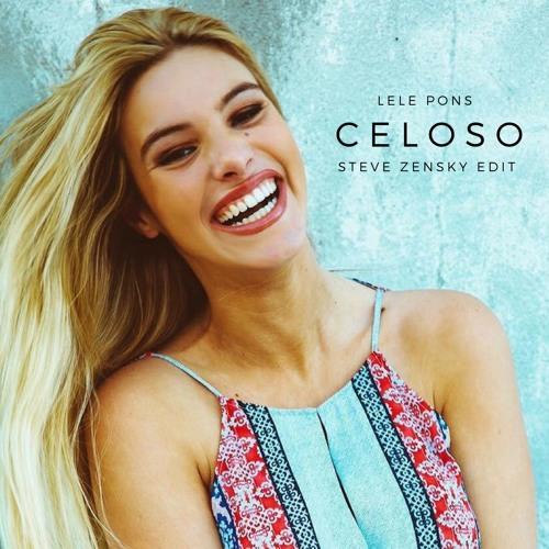 Stream Lele Pons - Celoso (Steve Zensky Edit) by Steve Zensky Extras |  Listen online for free on SoundCloud