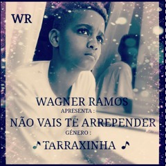 Wagner Ramos - Não vais te arrepender